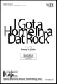 I Got a Home in-a Dat Rock SATB choral sheet music cover